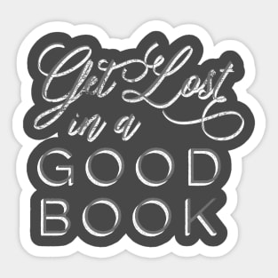 Gray Get Lost in a Good Book Sticker